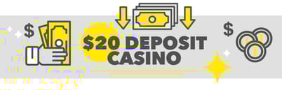 $20 Minimum Deposit